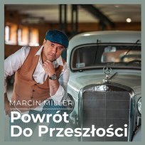 Powrót do przeszłości Marcin Miller