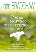 Powrót do swego wewnętrznego domu Bradshaw John