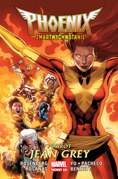 Powrót Jean Grey. Phoenix. Zmartwychwstanie - Rosenberg Matthew T., Bennett Joe, Pacheco Carlos