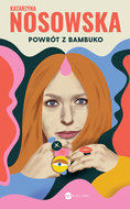 Powrót z Bambuko - Nosowska Katarzyna