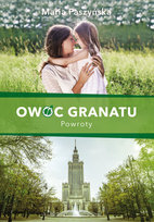Powroty. Owoc granatu. Tom 4 Paszyńska Maria