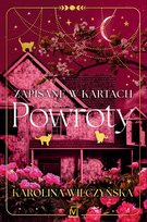 Powroty. Zapisane w kartach Wilczyńska Karolina