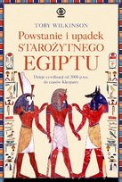 Powstanie i upadek starożytnego Egiptu Wilkinson Toby