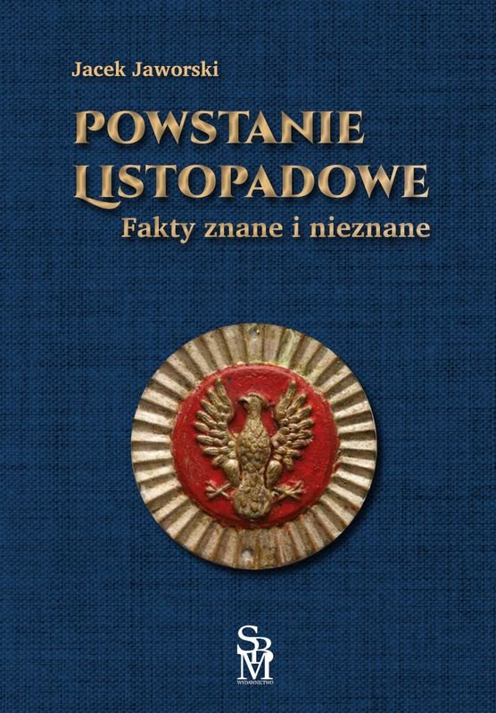 Powstanie Listopadowe. Fakty Znane I Nieznane - Jaworski Jacek ...