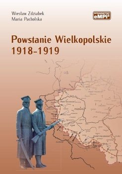 Powstanie Wielkopolskie 1918-1919 w.2 - Opracowanie zbiorowe