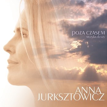 Poza Czasem - Anna Jurksztowicz