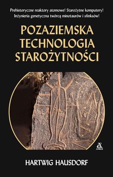 Pozaziemska technologia starożytności - Hausdorf Hartwig
