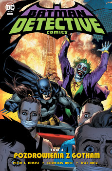 Pozdrowienia z Gotham. Batman Detective Comics. Tom 3 - Tomasi Peter J., Duce Christian, Hotz Kyle