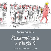 Pozdrowienia z Polski C - audiobook Jachimek Tomasz