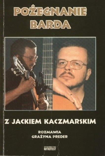 Pożegnanie barda z Jackiem Kaczmarskim