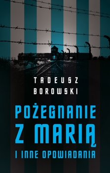 Pożegnanie z Marią - Borowski Tadeusz