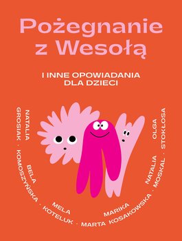 Pożegnanie z Wesołą i inne opowiadania - Opracowanie zbiorowe