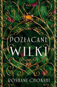 Pozłacane wilki - Chokshi Roshani