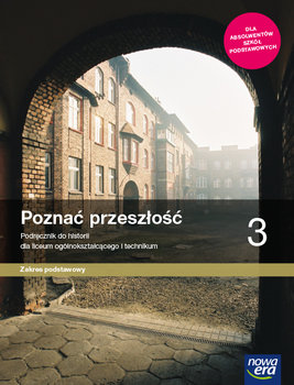 Poznać przeszłość. Historia. Podręcznik. Klasa 3. Zakres podstawowy. Liceum, technikum - Kłaczkow Jarosław, Łaszkiewicz Anna, Roszak Stanisław