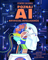 Poznaj AI. Artificial intelligence. Otwórz okienka Opracowanie zbiorowe