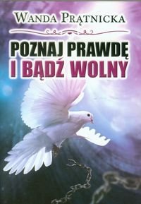 Poznaj prawdę i bądź wolny - Prątnicka Wanda