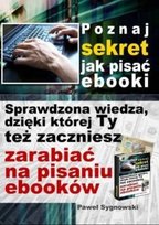 Poznaj sekret jak pisać ebooki Sygnowski Paweł