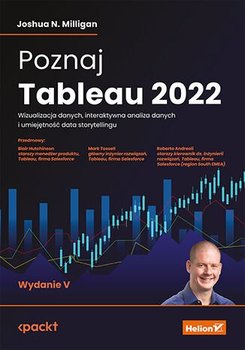 Poznaj Tableau 2022. Wizualizacja danych, interaktywna analiza danych i umiejętność data storytellingu - ebook mobi - Joshua N. Milligan