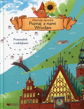 Poznaj z nami Wrocław. Przewodnik z naklejkami - Jarocka Mariola