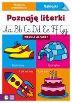 Poznaję literki. Wesoły alfabet. Akademia przedszkolaka