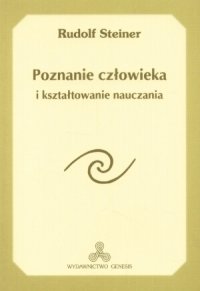 Poznanie człowieka i kształtowanie nauczania - Rudolf Steiner