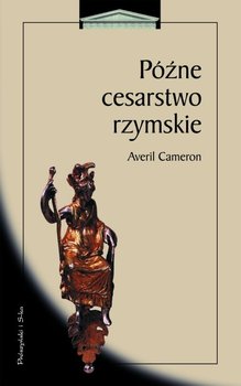 Późne Cesarstwo Rzymskie - Cameron Averil
