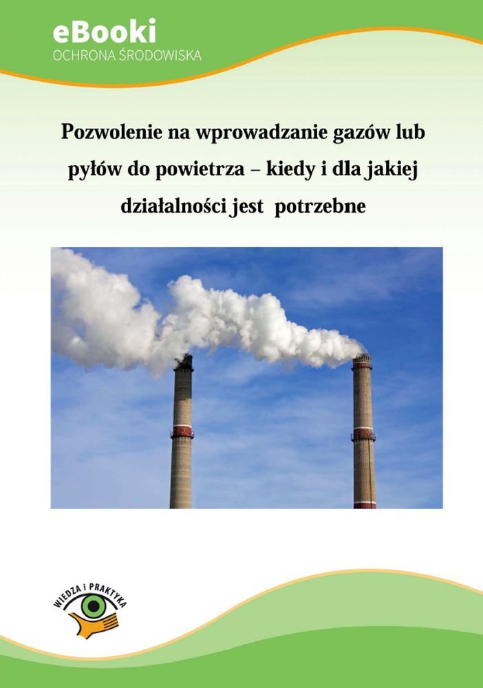 Wysokość Opłaty Za Wprowadzanie Gazów Lub Pyłów Do Powietrza Ogółem Pozwolenie na wprowadzanie gazów lub pyłów do powietrza – kiedy i dla