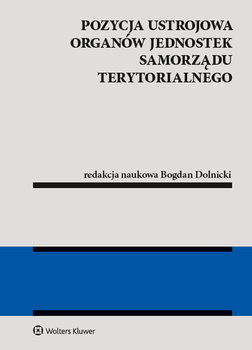 Pozycja ustrojowa organów jednostek samorządu terytorialnego - Dolnicki Bogdan