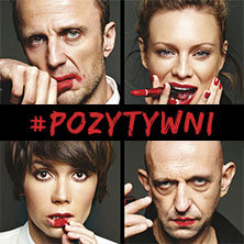 Pozytywni - spektakl komediowy - M. Boczarska, O. Bołądź, Ł. Simlat, J. Chabior