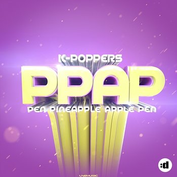 PPAP (Pen Pineapple Apple Pen) - K-Poppers