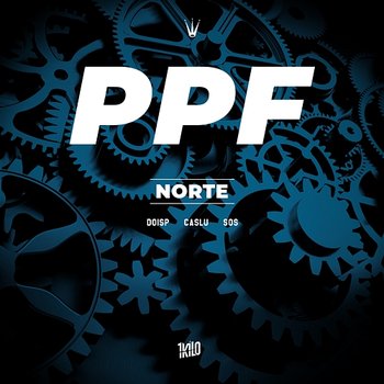 PPF – Norte - 1Kilo, DoisP & SOS feat. Casluzito