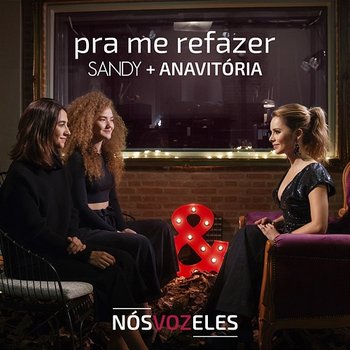 Pra Me Refazer - Sandy feat. ANAVITÓRIA