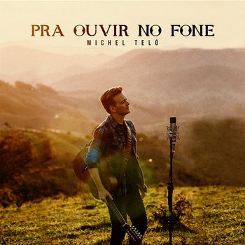 Pra Ouvir No Fone - Michel Teló