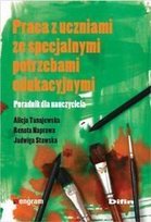Praca z uczniami ze specjalnymi potrzebami ... Opracowanie zbiorowe