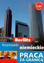 Praca za Granicą. Rozmówki Niemieckie Opracowanie zbiorowe