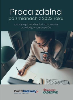 Praca zdalna po zmianach z 2023 r. – zasady wprowadzania i stosowania, przykłady wzory zapisów - Wrońska-Zblewska Katarzyna