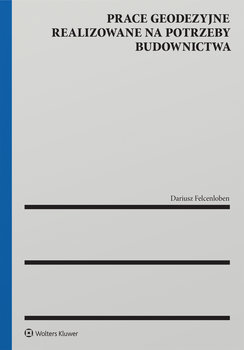 Prace geodezyjne realizowane na potrzeby budownictwa - Felcenloben Dariusz