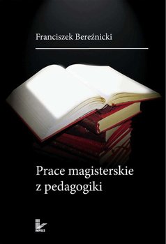 Prace magisterskie z pedagogiki - ebook PDF - Bereźnicki Franciszek