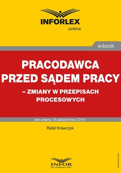 Pracodawca przed sądem pracy – zmiany w przepisach procesowych - Krawczyk Rafał