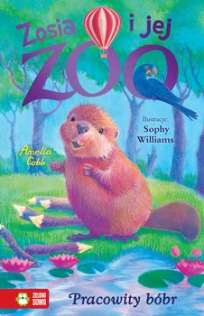 Pracowity bóbr. Zosia i jej zoo - Cobb Amelia