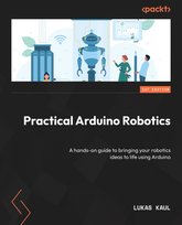 Practical Arduino Robotics - ebook epub Lukas Kaul