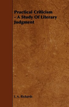 Practical Criticism - A Study Of Literary Judgment - I. A. Richards