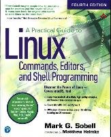 Practical Guide to Linux Commands, Editors, and Shell Progra - Helmke Matthew