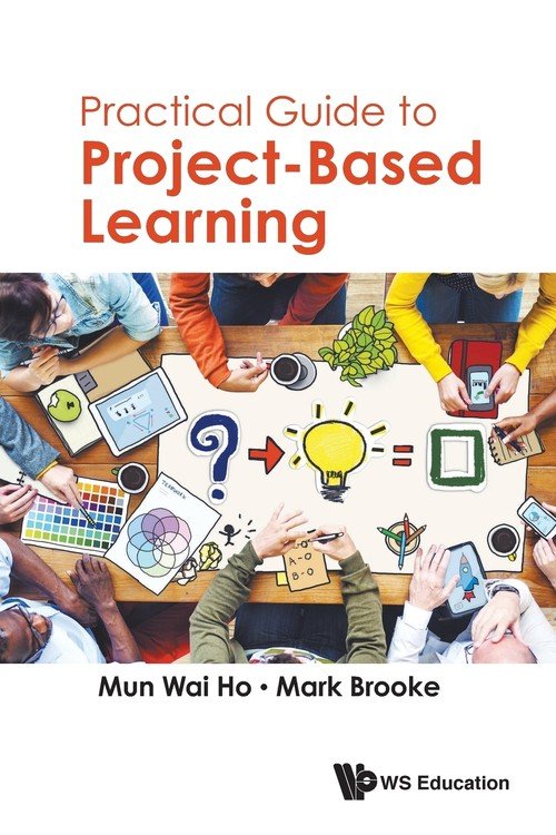 Practical Guide To Project-Based Learning - Ho Mun Wai | Książka W Empik