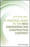 Practical Guide to the NEC4 Engineering and Construction Con Rowlinson Michael