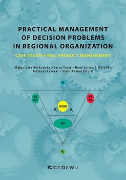 Practical management of decision problems in regional organization - Rutkowska Małgorzata, Tutaj Jerzy, Łasecki Mateusz