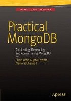Practical MongoDB - Edward Shakuntala Gupta, Sabharwal Navin
