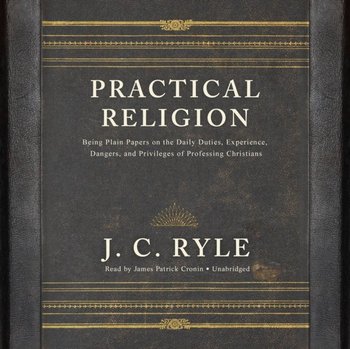 Practical Religion - Ryle J. C.