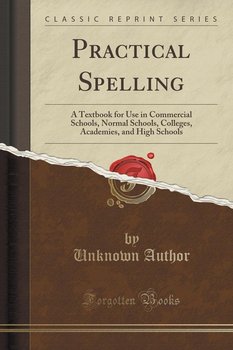 Practical Spelling - Author Unknown