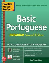Practice Makes Perfect: Basic Portuguese, Premium Second Edition [DRM] Tyson-Ward Sue